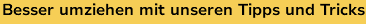 Besser umziehen mit unseren Tipps und Tricks